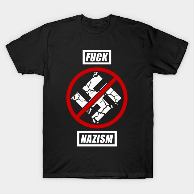 Fuck Nazism T-Shirt by EmrysDesigns